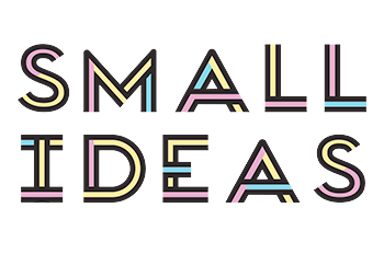 Small Ideas